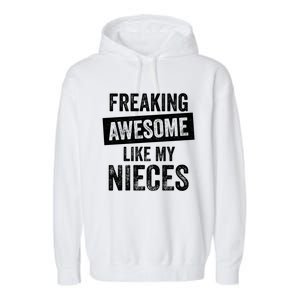 Freaking Awesome Like My Nieces For Aunt Auntie Or Uncle Gift Garment-Dyed Fleece Hoodie