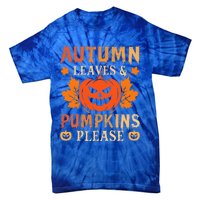 Fall Autumn Leaves Pumpkin Please Halloween Tie-Dye T-Shirt