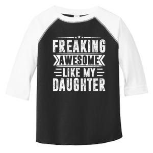 Freaking Awesome Like My Daughter Fathers Day Toddler Fine Jersey T-Shirt