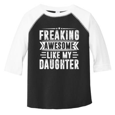 Freaking Awesome Like My Daughter Fathers Day Toddler Fine Jersey T-Shirt