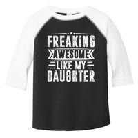 Freaking Awesome Like My Daughter Fathers Day Toddler Fine Jersey T-Shirt