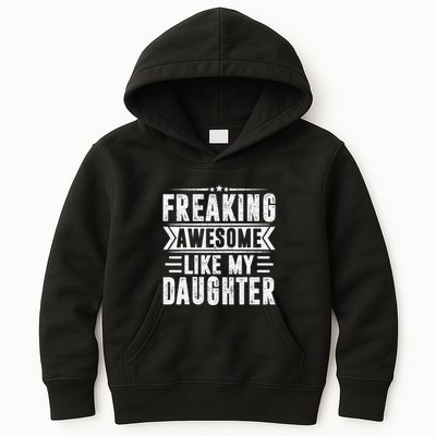 Freaking Awesome Like My Daughter Fathers Day Kids Hoodie
