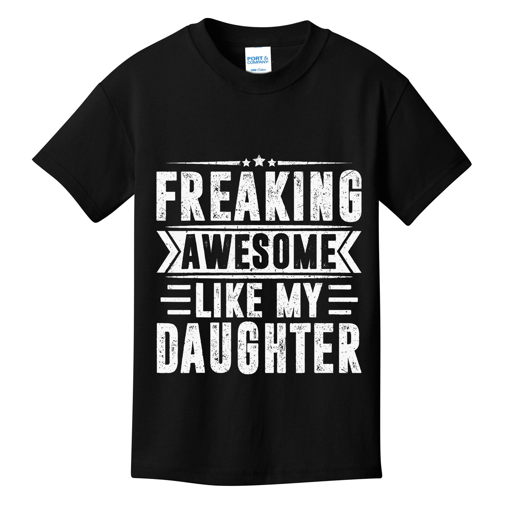 Freaking Awesome Like My Daughter Fathers Day Kids T-Shirt