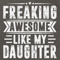 Freaking Awesome Like My Daughter Fathers Day Cotton Canvas Backpack