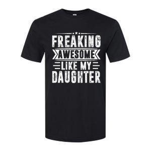 Freaking Awesome Like My Daughter Fathers Day Softstyle CVC T-Shirt