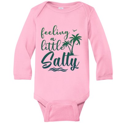 Feeling A Little Salty Summer Vibes Beach Vacay Summertime Baby Long Sleeve Bodysuit