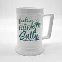 Feeling A Little Salty Summer Vibes Beach Vacay Summertime Beer Stein