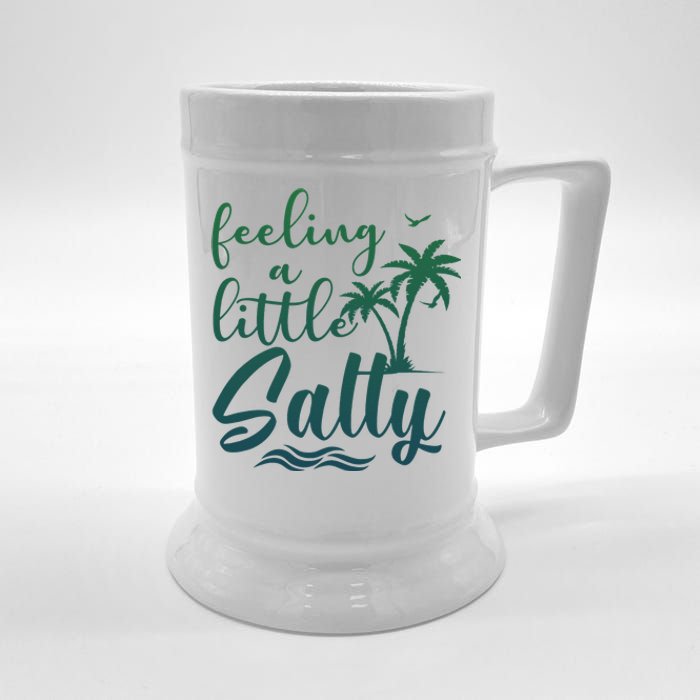 Feeling A Little Salty Summer Vibes Beach Vacay Summertime Beer Stein