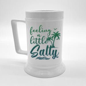 Feeling A Little Salty Summer Vibes Beach Vacay Summertime Beer Stein