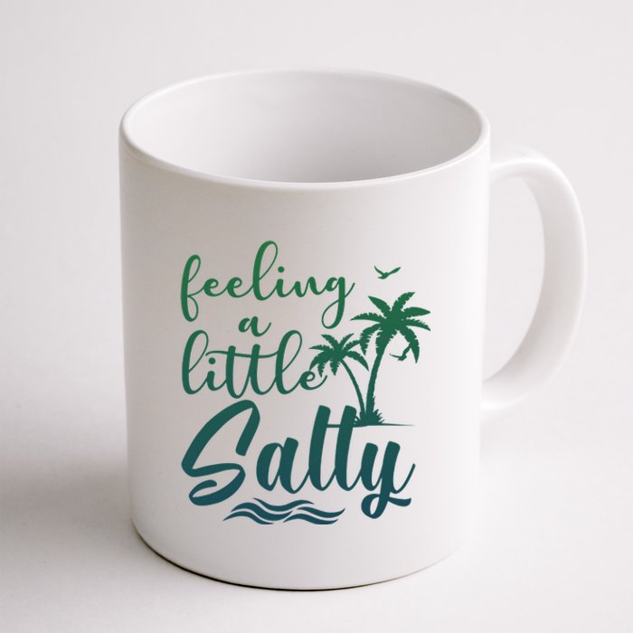 Feeling A Little Salty Summer Vibes Beach Vacay Summertime Coffee Mug