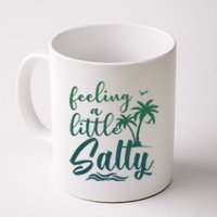 Feeling A Little Salty Summer Vibes Beach Vacay Summertime Coffee Mug