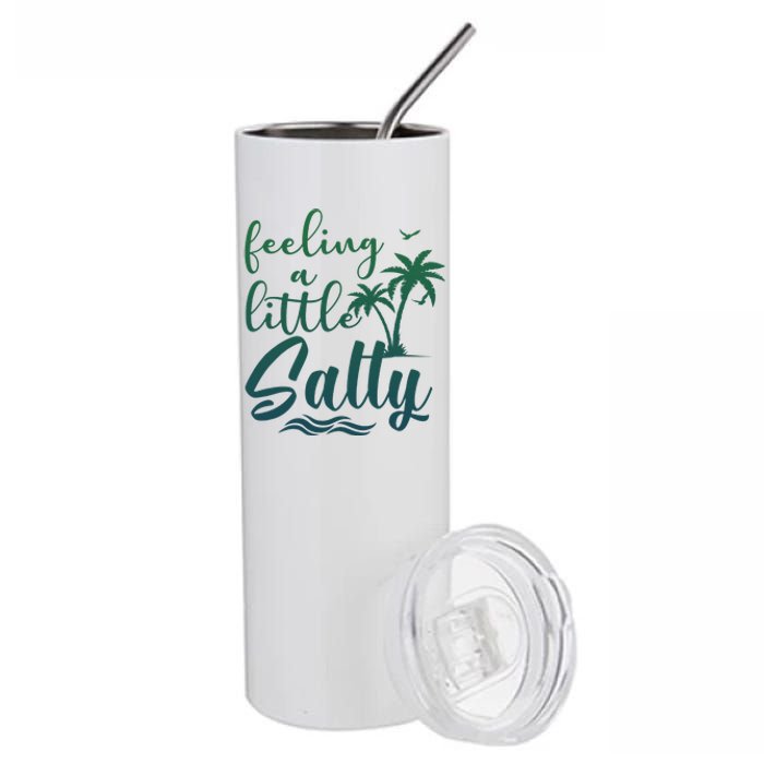 Feeling A Little Salty Summer Vibes Beach Vacay Summertime Stainless Steel Tumbler