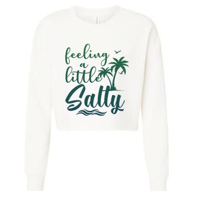 Feeling A Little Salty Summer Vibes Beach Vacay Summertime Cropped Pullover Crew