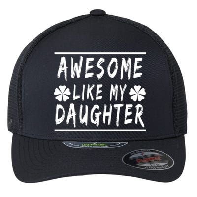 Funny Awesome Like My Daughter Cute Gift Flexfit Unipanel Trucker Cap