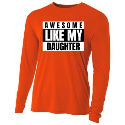 Funny Awesome Like My Daughter Funny Father's Day Daughter Cute Gift Cooling Performance Long Sleeve Crew