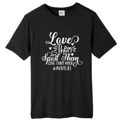 Funny Auntie Life Love Them Spoil Them Give Them Back Gift Tall Fusion ChromaSoft Performance T-Shirt