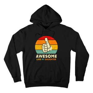 Funny Awesome Like My Daughter Funny Fathers Day Dad Hoodie