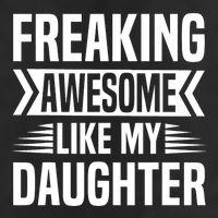 Freaking Awesome Like My Daughter Funny Fathers Mothers Day 7 Panel Mesh Trucker Snapback Hat