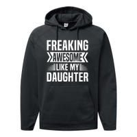 Freaking Awesome Like My Daughter Funny Fathers Mothers Day Performance Fleece Hoodie