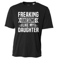 Freaking Awesome Like My Daughter Funny Fathers Mothers Day Cooling Performance Crew T-Shirt