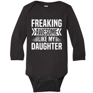 Freaking Awesome Like My Daughter Funny Fathers Mothers Day Baby Long Sleeve Bodysuit