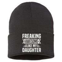 Freaking Awesome Like My Daughter Funny Fathers Mothers Day Sustainable Knit Beanie