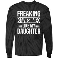 Freaking Awesome Like My Daughter Funny Fathers Mothers Day Tie-Dye Long Sleeve Shirt