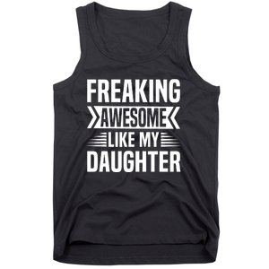 Freaking Awesome Like My Daughter Funny Fathers Mothers Day Tank Top