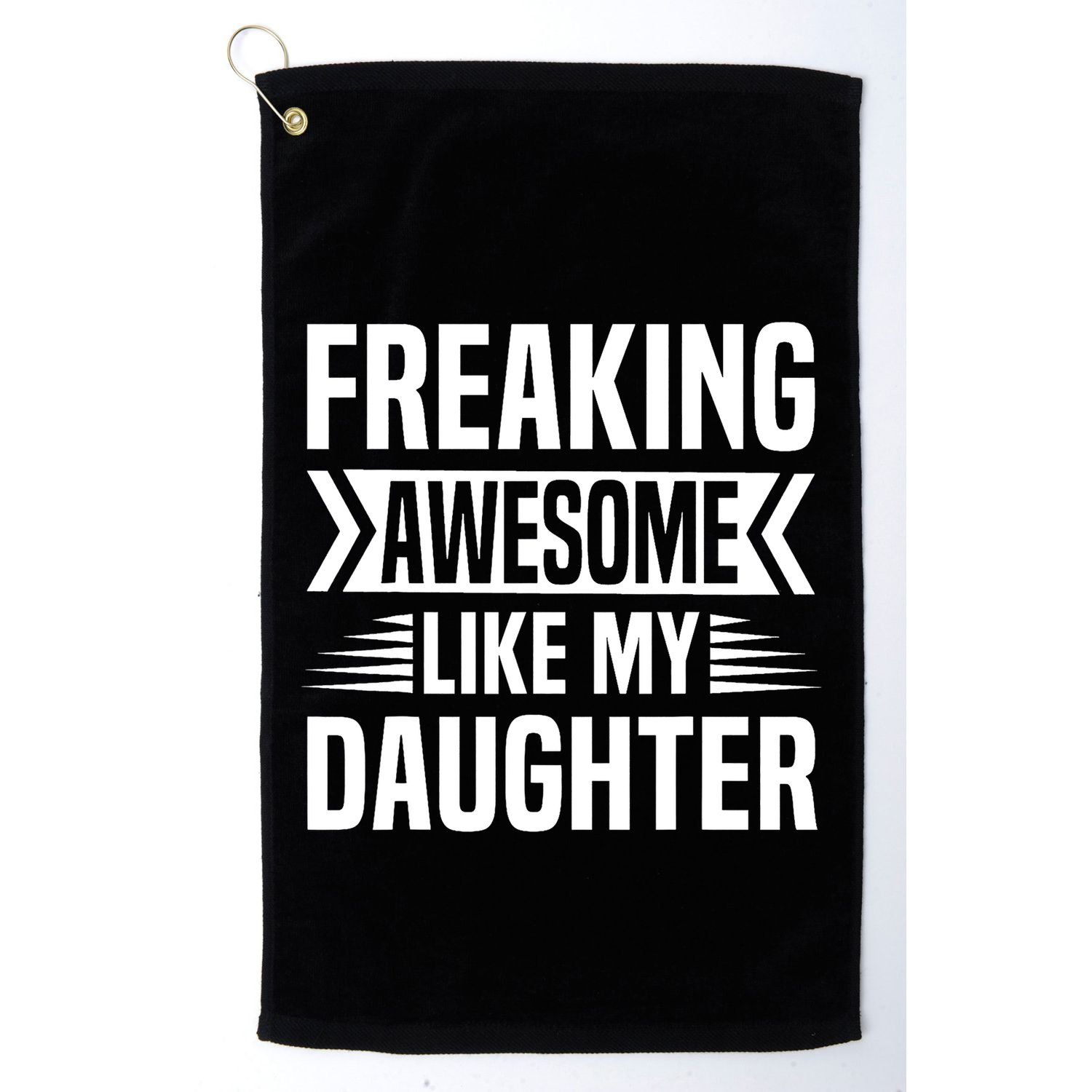 Freaking Awesome Like My Daughter Funny Fathers Mothers Day Golf Towel
