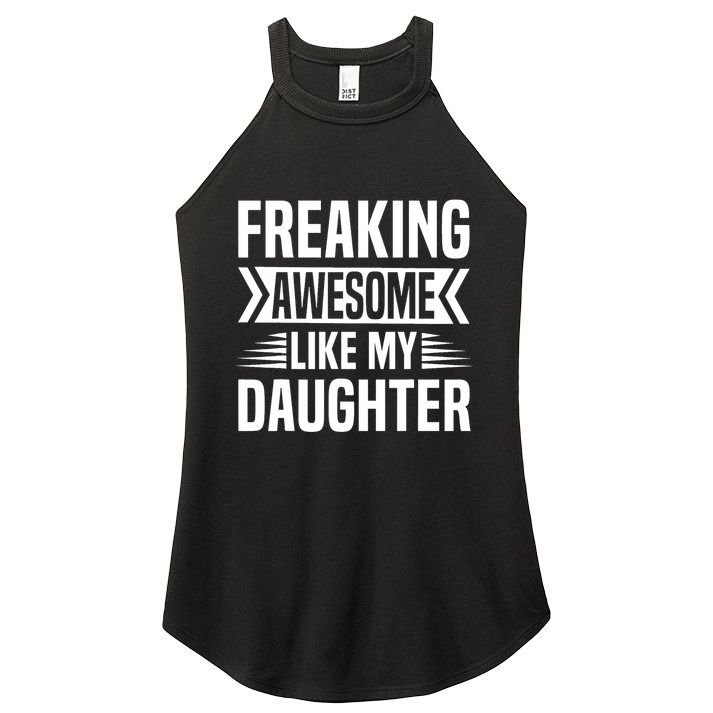 Freaking Awesome Like My Daughter Funny Fathers Mothers Day Women's Perfect Tri Rocker Tank