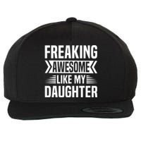 Freaking Awesome Like My Daughter Funny Fathers Mothers Day Wool Snapback Cap