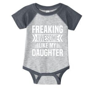 Freaking Awesome Like My Daughter Funny Fathers Mothers Day Infant Baby Jersey Bodysuit