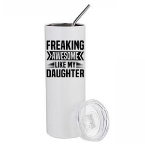 Freaking Awesome Like My Daughter Funny Fathers Mothers Day Stainless Steel Tumbler