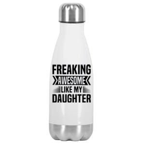 Freaking Awesome Like My Daughter Funny Fathers Mothers Day Stainless Steel Insulated Water Bottle