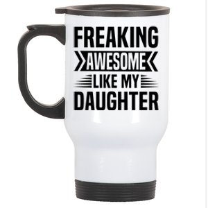 Freaking Awesome Like My Daughter Funny Fathers Mothers Day Stainless Steel Travel Mug