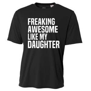 Freaking Awesome Like My Daughter Funny Fathers Day Dad Cooling Performance Crew T-Shirt