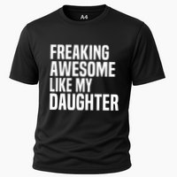 Freaking Awesome Like My Daughter Funny Fathers Day Dad Cooling Performance Crew T-Shirt