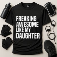 Freaking Awesome Like My Daughter Funny Fathers Day Dad Cooling Performance Crew T-Shirt