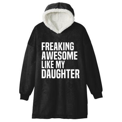 Freaking Awesome Like My Daughter Funny Fathers Day Dad Hooded Wearable Blanket