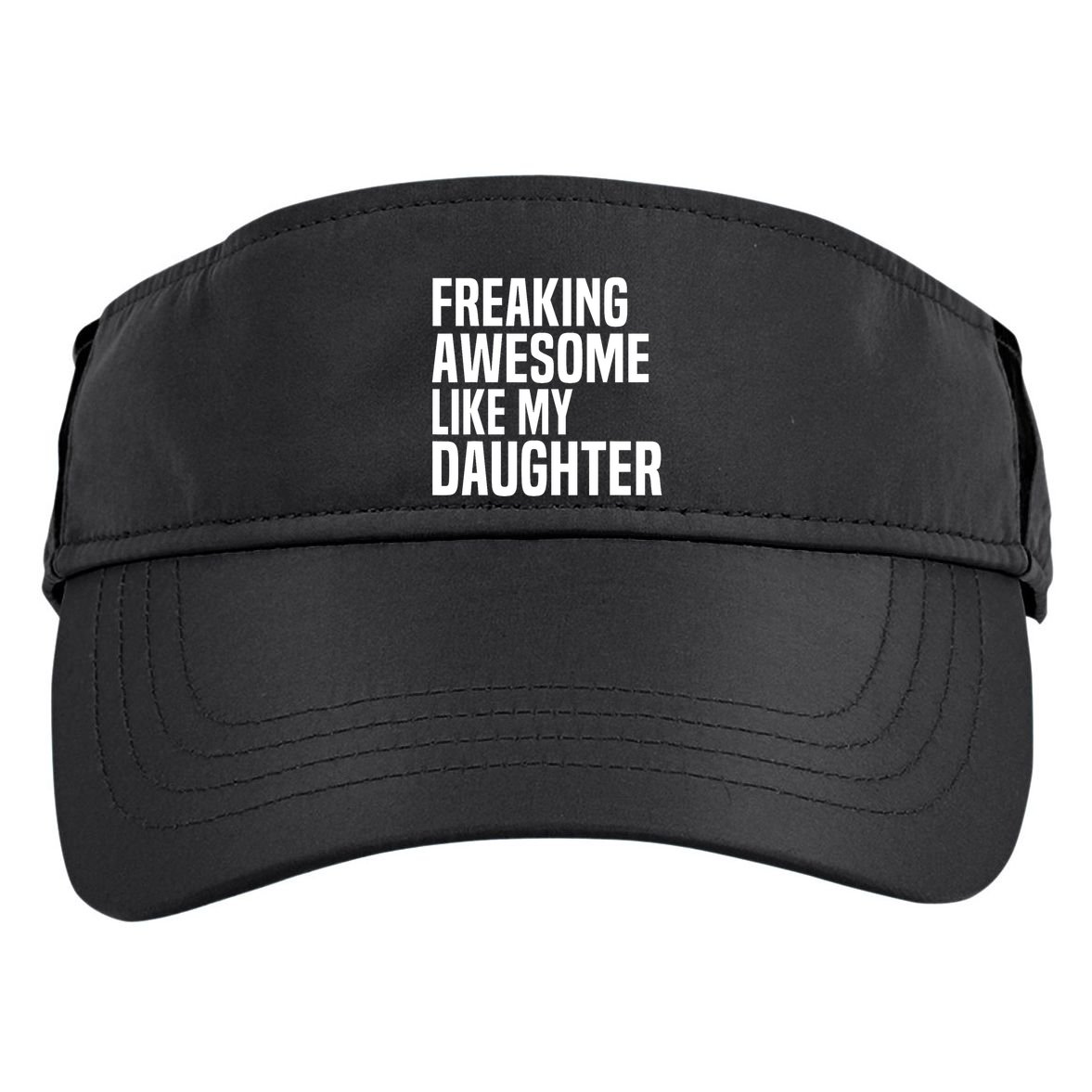 Freaking Awesome Like My Daughter Funny Fathers Day Dad Adult Drive Performance Visor