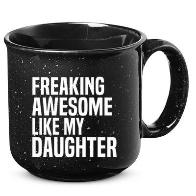 Freaking Awesome Like My Daughter Funny Fathers Day Dad 15oz Campfire Ceramic Mug