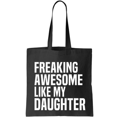 Freaking Awesome Like My Daughter Funny Fathers Day Dad Bag