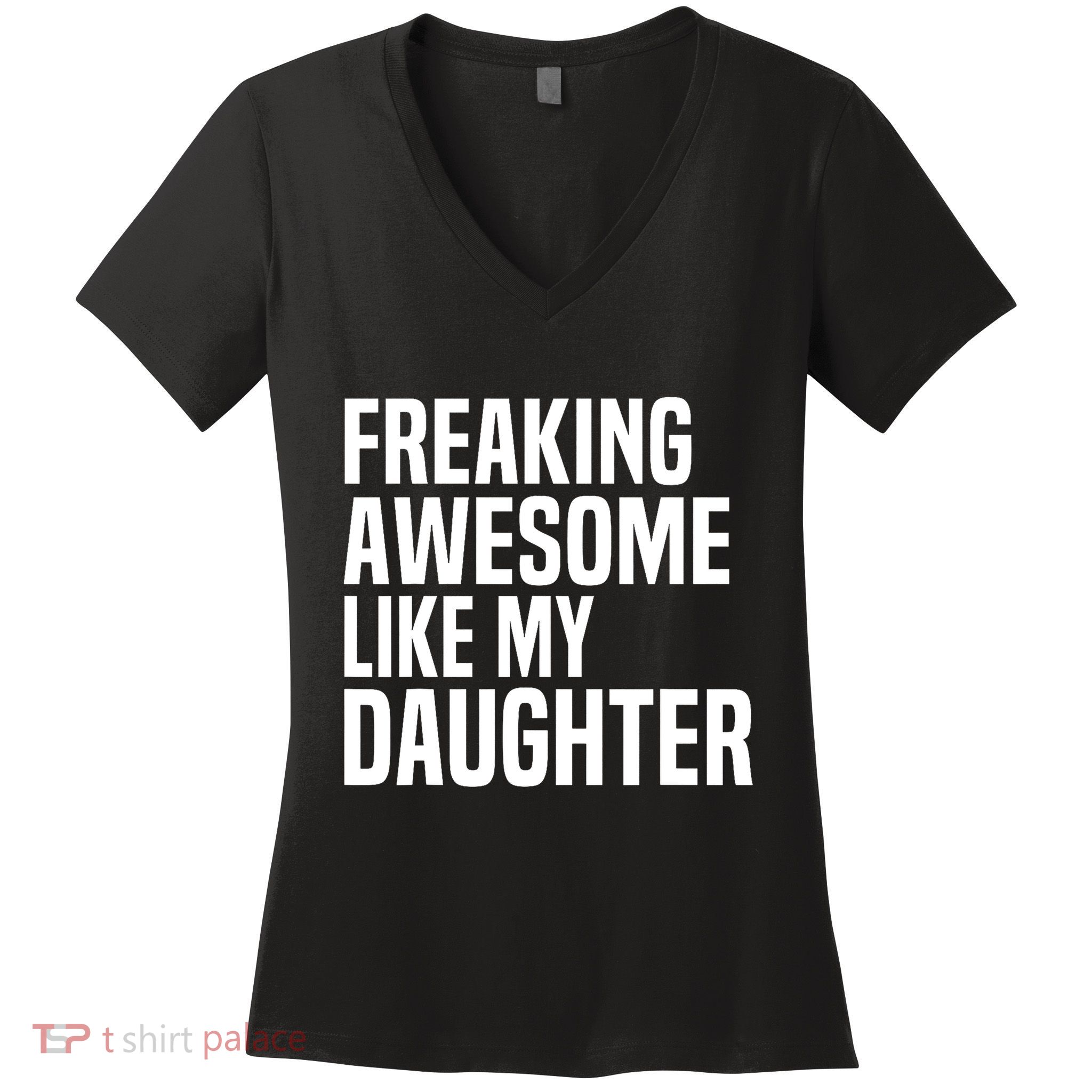 Freaking Awesome Like My Daughter Funny Fathers Day Dad Women's V-Neck T-Shirt
