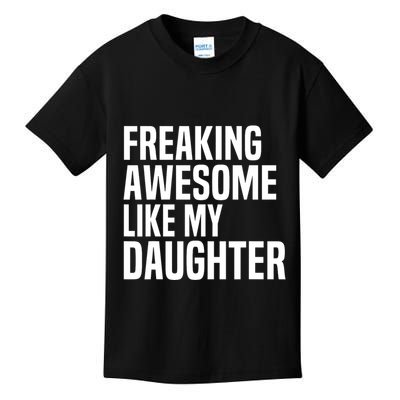 Freaking Awesome Like My Daughter Funny Fathers Day Dad Kids T-Shirt