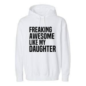 Freaking Awesome Like My Daughter Funny Fathers Day Dad Garment-Dyed Fleece Hoodie