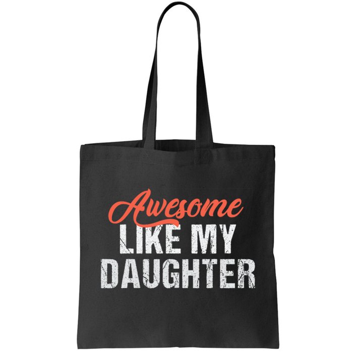 Funny Awesome Like My Daughter Dad Tote Bag