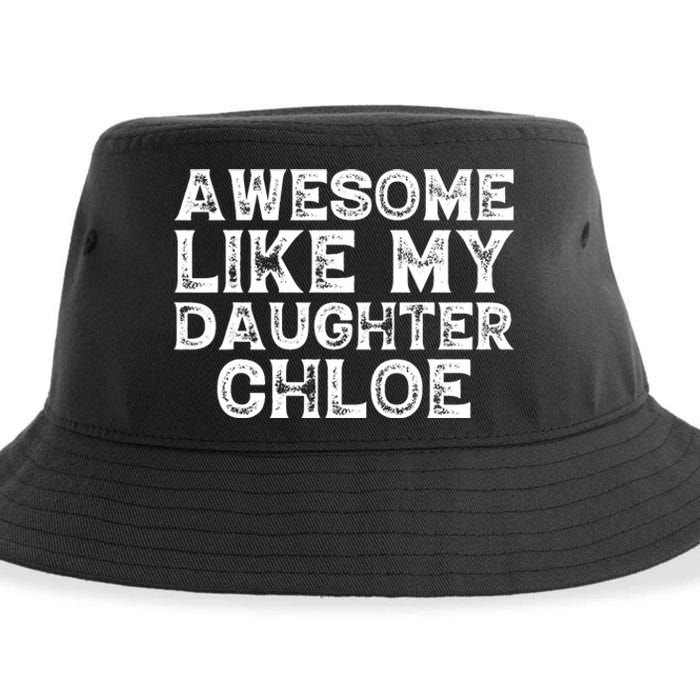 Funny Awesome Like My Daughter Chloe Mothers Fathers Day Sustainable Bucket Hat