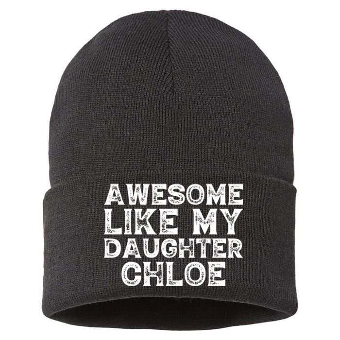 Funny Awesome Like My Daughter Chloe Mothers Fathers Day Sustainable Knit Beanie