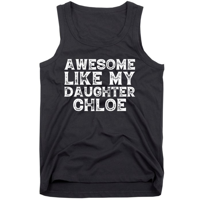 Funny Awesome Like My Daughter Chloe Mothers Fathers Day Tank Top