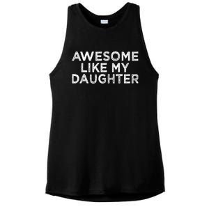 Funny Awesome Like My Daughter For Mom And Dad Ladies PosiCharge Tri-Blend Wicking Tank